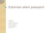 Estonian alien passport Groep 5 Fabian Busch Marjolein Kouwenhoven Natasja van Lieshout Anne van Mullem Robbert Slavenburg Marcella Vlaar.