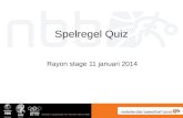 Spelregel Quiz Rayon stage 11 januari 2014. Spelregel Quiz Spelregels? •1 wedstrijd •Team A (aanval) team B (verdediging) •Spelregelboekjes en overleg.