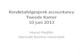 Rondetafelgesprek accountancy Tweede Kamer 10 juni 2013 Marcel Pheijffer Nyenrode Business Universiteit 1