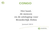 CONGO Het land, de mensen en de uitdaging voor Broederlijk Delen Januari 2014.