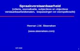 VPT 2008 1 Spraakverstaanbaarheid (criteria, normalisatie, subjectieve en objectieve verstaanbaarheidsmaten, toepassingen en voorspelkracht) Herman J.M.
