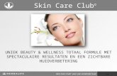 Voeding voor een beter leven 19 Skin Care Club © voor een stralende huid Skin Care Club © UNIEK BEAUTY & WELLNESS TOTAAL FORMULE MET SPECTACULAIRE RESULTATEN.