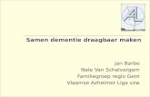 Samen dementie draagbaar maken Jan Barbe Nele Van Schelvergem Familiegroep regio Gent Vlaamse Azheimer Liga vzw.