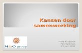 Kansen door samenwerking Hans Kruijssen Pim Kalkman 20 juni 2012.