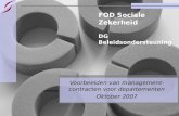 FOD Sociale Zekerheid DG Beleidsondersteuning Voorbeelden van management- contracten voor departementen Oktober 2007.