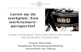 1 Leren op de werkplek: Een werknemers- perspectief Lezing in de leergang ‘Tussen senioriteit en seniorentijd’ NIP, Amsterdam, 22 januari 2010 Prof.dr.