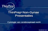 Title ThinPrep ® Non-Gynae Presentaties Cytologie van cerebrospinaal vocht P/N 86232-002 Rev. B.