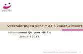 Veranderingen voor MDT’s vanaf 1 maart Vlaams Agentschap voor Personen met een Handicap1 Infomoment IJH voor MDT’s Januari 2014.