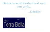 Bewonersverbondenheid met een wijk... Rob Vleeming & Karen Schuuring Stichting Terra Bella valt onder de Bewonersvereniging EVA-Lanxmeer...Derden?