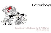 Loverboys Gemaakt door: Caitlin Zijlstra, Marvin Wolthof en Christina de Vries