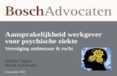 Aansprakelijkheid werkgever voor psychische ziekte Vereniging ambtenaar & recht Marlies Vegter Bosch Advocaten 8 november 2011.