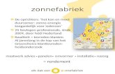 Zonnefabriek De oprichters: ‘het kan en moet duurzamer: zonne-energie toegankelijk voor iedereen’ 25 bevlogen professionals, sinds 2009, door héél Nederland.