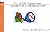 Energielabel nieuwbouw Woningen en utiliteitsgebouwen Kees Arkesteijn (ISSO)