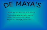 •Hallo wij zijn KELLY en SELINA! •Wij zullen jullie vermaken met een PowerPoint presentatie over de maya’s!!!!!!!veel kijk plezier!!!!!!!!