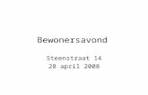 Bewonersavond Steenstraat 14 28 april 2008. Steenstraat 14 Programma: •Inleiding door wethouder Jan Burger •Toelichting door architect en Volksbelang.