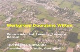 Werkgroep Duurzame Wijken Wonen voor het Leven in Levende Kernen Trui Maes, UGent.CDO Transitiearena DuWoBo, Gent 3juni10.