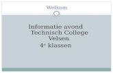 Welkom Informatie avond Technisch College Velsen. 4 e klassen.