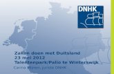 Zaken doen met Duitsland 23 mei 2012 Talentenpark/Palio te Winterswijk Carina Mijnen, juriste DNHK.