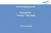 Informatieavond bouwplan “Venus” Herveld 09 juni 2010.