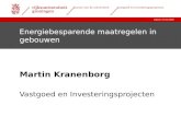 Datum 27.04.2009 bureau van de universiteitvastgoed en investeringsprojecten Energiebesparende maatregelen in gebouwen Martin Kranenborg Vastgoed en Investeringsprojecten.
