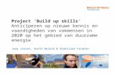 Project ‘Build up skills’ Anticiperen op nieuwe kennis en vaardigheden van vakmensen in 2020 op het gebied van duurzame energie Joep Jansen, Hoofd Beleid.