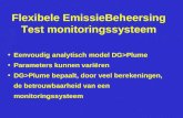 Flexibele EmissieBeheersing Test monitoringssysteem •Eenvoudig analytisch model DG>Plume •Parameters kunnen variëren •DG>Plume bepaalt, door veel berekeningen,