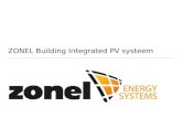 ZONEL Building Integrated PV systeem. Zonel Energy Systems ontzorgd •Zonel Energy Systems is een uniek totaal ontzorgend concept, gebaseerd op flexibele.