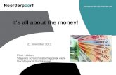 It's all about the money! 21 november 2013 Floor Lokken Stagiaire schoolmaatschappelijk werk Noorderpoort Stadskanaal.