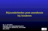 Bijzonderheden post-anesthesie bij kinderen Dr. V. SALDIEN DEPART. OF ANESTHESIOLOGY UNIVERSITY HOSPITAL ANTWERP BELGIUM.
