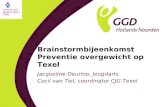 Brainstormbijeenkomst Preventie overgewicht op Texel Jacqueline Deurloo, Jeugdarts Cecil van Tiel, coordinator CJG Texel.