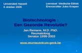 1 Biotechnologie : Een Gezonde Revolutie? Jan Remans, M.D. PhD. Reumatoloog Senator 1999-2003 Senator 1999-2003  Universiteit Hasselt.
