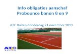 Info obligaties aanschaf Probounce banen 8 en 9 ATC Buiten donderdag 21 november 2013.