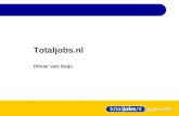 Totaljobs.nl Olivier van Duijn. Totaljobs Group Snelste groei • 5 miljoen bezoeken van 3.2m kandidaten per maand • Iedere 2 seconden een sollicitatie.