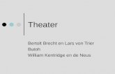 Theater Bertolt Brecht en Lars von Trier Butoh William Kentridge en de Neus.