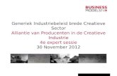 Generiek Industriebeleid brede Creatieve Sector Alliantie van Producenten in de Creatieve Industrie 4e expert sessie 30 November 2012.