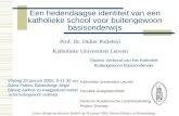 25ste colloquium directies BuBaO op 28 januari 2005, Duinse Polders, te Blankenberge Een hedendaagse identiteit van een katholieke school voor buitengewoon.
