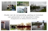 Studie van de verspreiding, gedrag en toxiciteit van polluenten in het aquatisch milieu Analytische en Milieuchemie (ANCH)