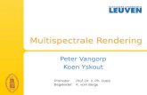 Multispectrale Rendering Peter Vangorp Koen Yskout Promotor: Prof. Dr. ir. Ph. Dutré Begeleider: K. vom Berge.