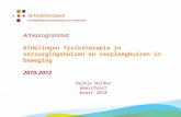 Actieprogramma: Afdelingen fysiotherapie in verzorgingshuizen en verpleeghuizen in beweging 2010-2012 Helmie Mulder Amersfoort maart 2010.