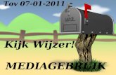 Kijk Wijzer! MEDIAGEBRUIK Tov 07-01-2011. We zullen samen bidden.