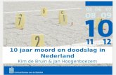 10 jaar moord en doodslag in Nederland Kim de Bruin & Jan Hoogenboezem.
