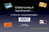 Elektronisch bankieren… Uniforme veiligheidsregels clubmiddag 17 december 2013 2013 © R.P.Vloeimans, Amstelveen, Netherlands.