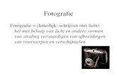 Fotografie Fotografie = (letterlijk: schrijven met licht) het met behulp van licht en andere vormen van straling vervaardigen van afbeeldingen van voorwerpen.