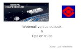 Webmail versus outlook & Tips en trucs Auteur: Ludo Huybrechts