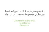Het afgedankt wagenpark als bron voor toprecyclage Catherine Lenaerts Febelauto Belgium