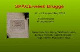 SPACE-week Brugge 17 – 21 september 2012 54 leerlingen 6 begeleiders Sjors van den Berg, Olaf Hermsen, Jannie Pothof, Patrick Sitters, Gijs Toren, Marjolein.