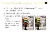 Toolbox Kleurzin-stoornis • Circa 700.000 kleurenblinden in Nederland • Meestal aangeboren • Vooral problemen: rood / groen Foto’s: > links normaal >>