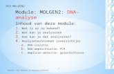 Module: MOLGEN2: DNA-analyse Inhoud van deze module: 1. Wat is er nu bekend? 2. Wat kan je analyseren 3. Hoe kan je dat analyseren? 4. Analysetechnieken.