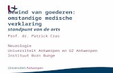 Bewind van goederen: omstandige medische verklaring standpunt van de arts Prof. dr. Patrick Cras Neurologie Universiteit Antwerpen en UZ Antwerpen Instituut.