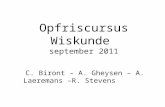 Opfriscursus Wiskunde september 2011 C. Biront – A. Gheysen – A. Laeremans – R. Stevens.